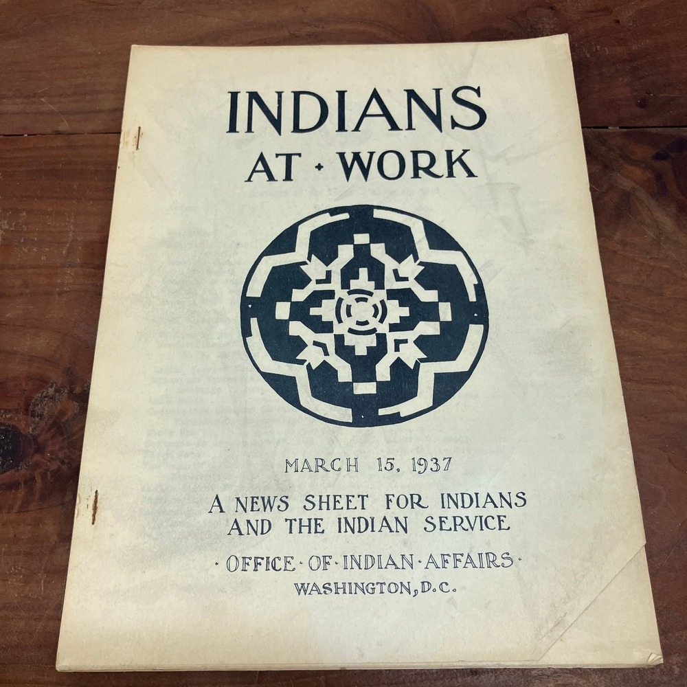 1937 Indians At Work Vol IV No 15 News Sheet Office of Indian Affairs Magazine